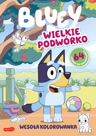 Wielkie podwórko. Bluey. Wesoła kolorowanka [KSIĄŻKA]