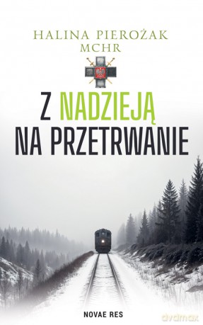 Z nadzieją na przetrwanie - Halina Pierożak [KSIĄŻKA]