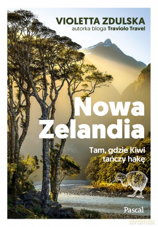 Nowa Zelandia. Tam, gdzie Kiwi tańczy hakę - Violetta Zdulska [KSIĄŻKA]