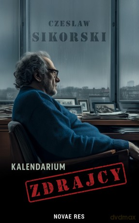 Kalendarium zdrajcy - Czesław Sikorski [KSIĄŻKA]