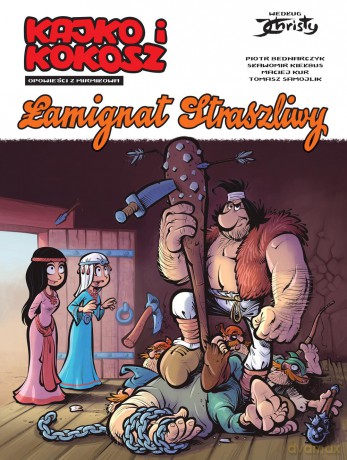 Łamignat Straszliwy. Kajko i Kokosz. Opowieści z Mirmiłowa [KOMIKS]