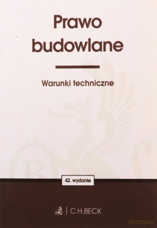 Prawo budowlane. Warunki techniczne wyd. 42 [KSIĄŻKA]
