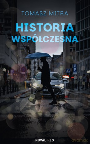 Historia współczesna - Tomasz Mitra [KSIĄŻKA]