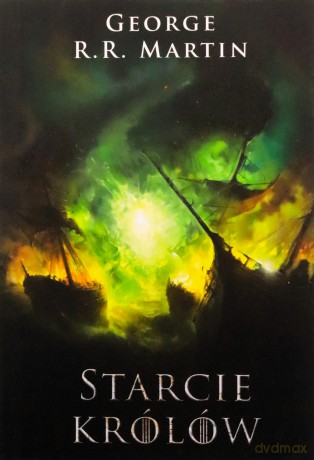 Starcie królów. Pieśń Lodu i Ognia (Tom 2) - George R.R. Martin [KSIĄŻKA]