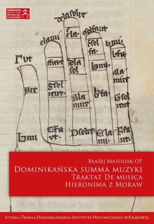 Dominikańska summa muzyki. Traktat De musica Hieronima z Moraw - Błażej Matusiak [KSIĄŻKA]