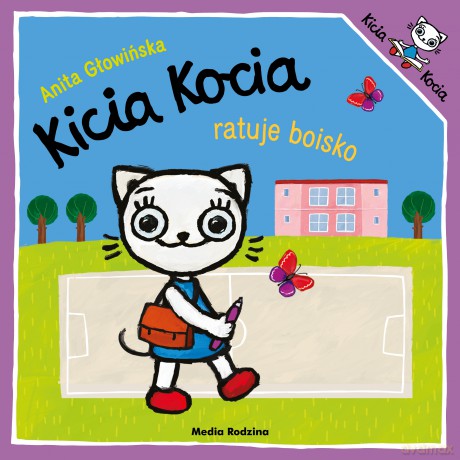 Kicia Kocia ratuje boisko. Kicia Kocia - Anita Głowińska [KSIĄŻKA]