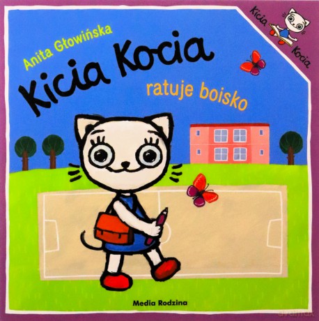 Kicia Kocia ratuje boisko. Kicia Kocia - Anita Głowińska [KSIĄŻKA]