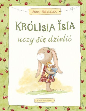 Królisia Isia uczy się dzielić - Anna Mietelska [KSIĄŻKA]