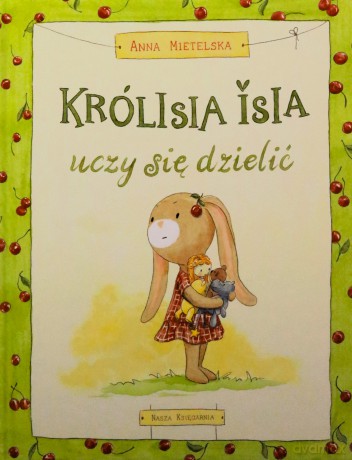 Królisia Isia uczy się dzielić - Anna Mietelska [KSIĄŻKA]