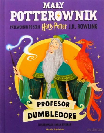 Profesor Dumbledore. Przewodnik po serii Harry Potter. Mały potterownik - J. K. Rowling [KSIĄŻKA]