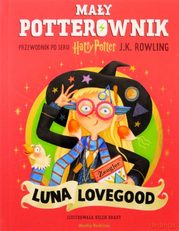 Luna Lovegood. Przewodnik po serii Harry Potter. Mały potterownik - J. K. Rowling [KSIĄŻKA]