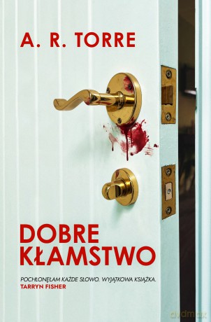 Dobre kłamstwo - A. R. Torre [KSIĄŻKA]