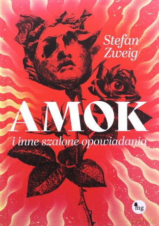 Amok i inne szalone opowiadania - Stefan Zweig [KSIĄŻKA]