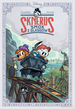 Sknerus. Smok z Glasgow. Miki i przyjaciele - Joris Chamblain, Fabrizio Petrossi [KOMIKS]