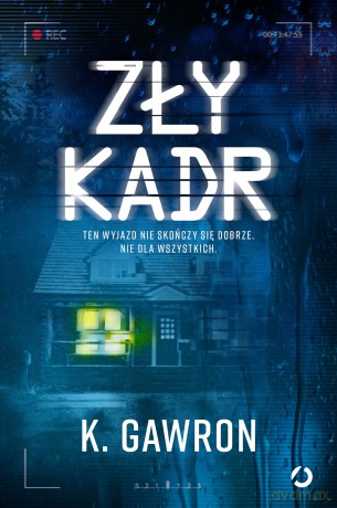 Zły kadr - K. Gawron [KSIĄŻKA]