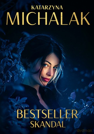 Bestseller. Skandal - Katarzyna Michalak [KSIĄŻKA]