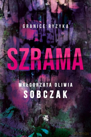 Szrama. Granice ryzyka (Tom 3) - Małgorzata Oliwia Sobczak [KSIĄŻKA]