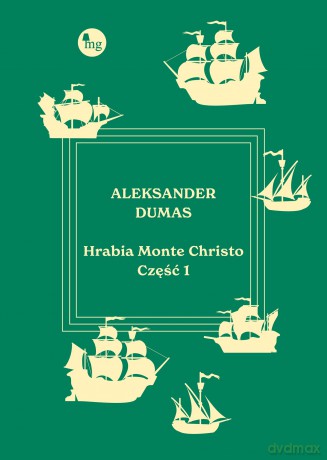 Hrabia Monte Christo (Tom 1) - Aleksander Dumas [KSIĄŻKA]