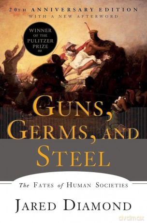 Guns, Germs, and Steel. The Fates of Human Societies - Jared Diamond [KSIĄŻKA]