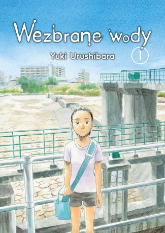 Wezbrane wody (Tom 1) - Yuki Urushibara [KOMIKS]