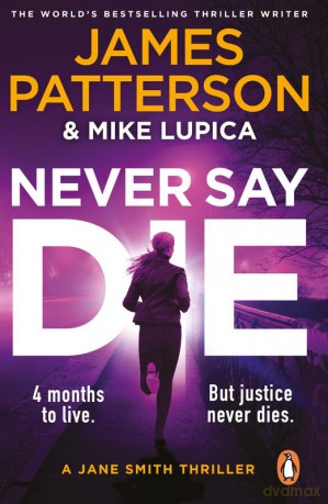 Never Say Die - James Patterson [KSIĄŻKA]