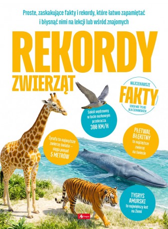 Rekordy zwierząt. Najciekawsze fakty - Jolanta Bąk [KSIĄŻKA]