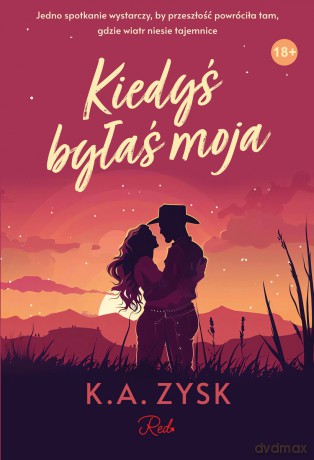 Kiedyś byłaś moja - K.A. Zysk [KSIĄŻKA]