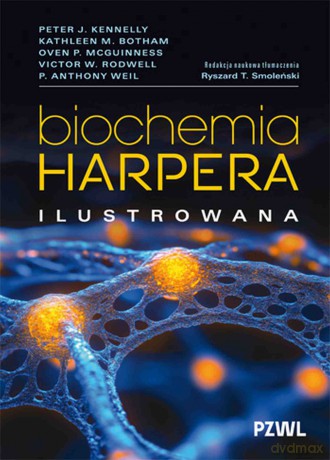 Biochemia Harpera. Ilustrowana - Ryszard T. Smoleński, Peter J. Kennelly, Kathleen M. Botham [KSIĄŻKA]