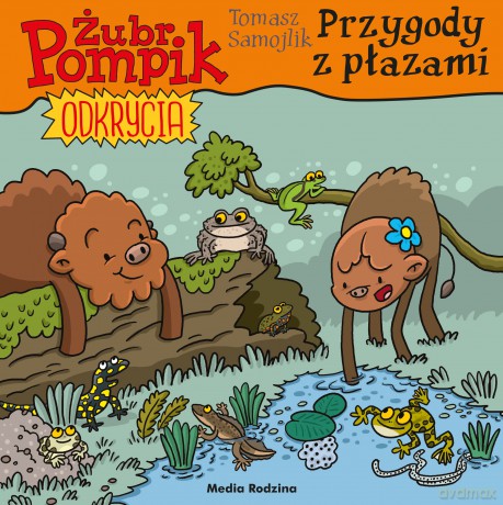 Przygody z płazami. Żubr Pompik. Odkrycia - Tomasz Samojlik [KSIĄŻKA]