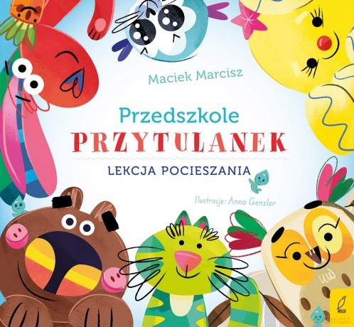 Lekcja pocieszania. Przedszkole przytulanek - Maciek Marcisz [KSIĄŻKA]