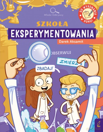 Szkoła eksperymentowania. Młodzi Odkrywcy - Dariusz Aksamit [KSIĄŻKA]