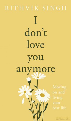 I Don't Love You Anymore - Rithvik Singh [KSIĄŻKA]