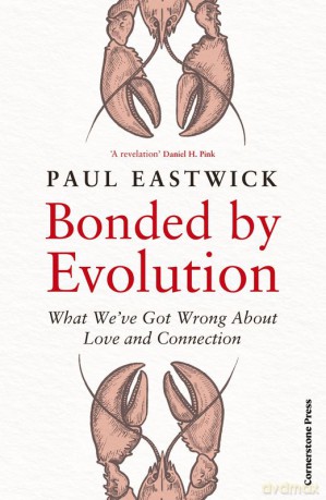 Bonded by Evolution - Paul Eastwick [KSIĄŻKA]