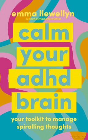 Calm Your ADHD Brain - Emma Llewellyn [KSIĄŻKA]