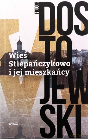 Wieś Stiepańczykowo i jej mieszkańcy - Fiodor Dostojewski [KSIĄŻKA]