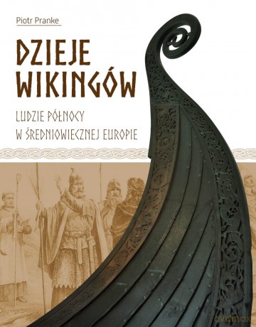 Dzieje wikingów - Piotr Pranke [KSIĄŻKA]