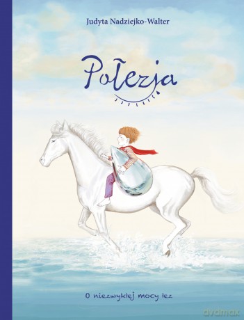 Połezja. O niezwykłej mocy łez - Judyta Nadziejko-Walter [KSIĄŻKA]