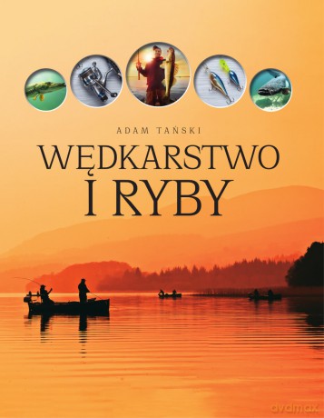 Wędkarstwo i ryby - Adam Tański [KSIĄŻKA]