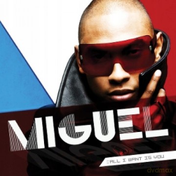Miguel: All I Want Is You [CD]