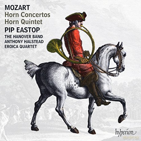 Pip Eastop: Mozart:Horn Concertos (Pip Eastop; The Hanover Band; Eroica Quartet, Anthony Halstead) [CD]