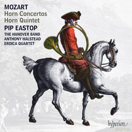 Pip Eastop: Mozart:Horn Concertos (Pip Eastop; The Hanover Band; Eroica Quartet, Anthony Halstead) [CD]