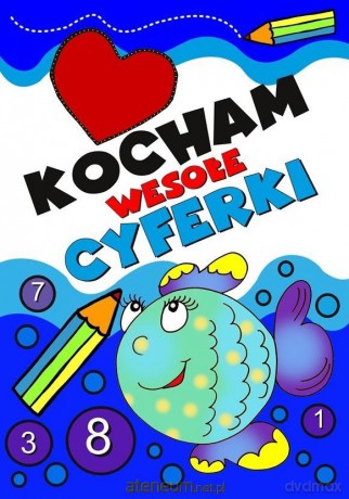 Kocham wesołe cyferki.a dzieci i młodzieży 10+ [KSIĄŻKA]