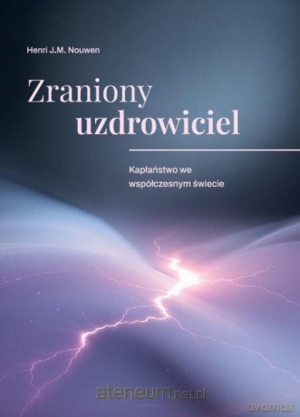 Zraniony uzdrowiciel - Henri Nouwen [KSIĄŻKA]