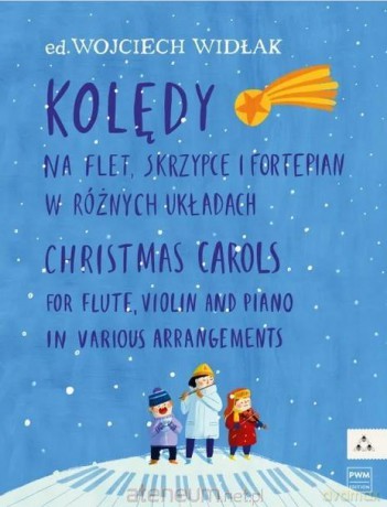 Kolędy na flet, skrzypce i fortepian - red. Wojciech Widłak [KSIĄŻKA]