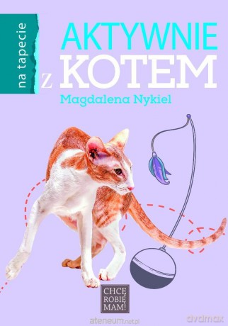 Aktywnie z kotem - Magdalena Nykiel [KSIĄŻKA]