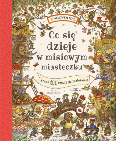 Co się dzieje w misiowym miasteczku - Rachel Piercey, Freya Hartas [KSIĄŻKA]