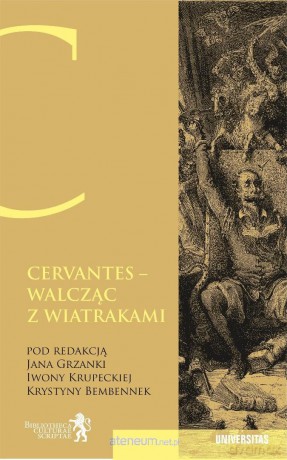 Cervantes - walcząc z wiatrakami... [KSIĄŻKA]