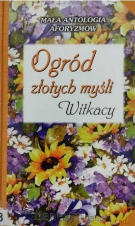 Ogród złotych myśli. Witkacy - Stanisław Ignacy Witkiewicz [KSIĄŻKA]