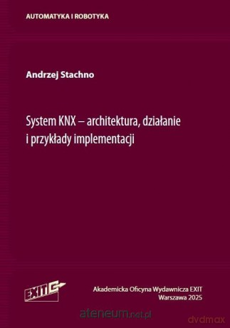 System KNX - architektura działanie i przykłady... - Andrzej Stachno [KSIĄŻKA]