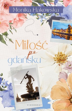 Miłość po gdańsku - Monika Hakowska [KSIĄŻKA]